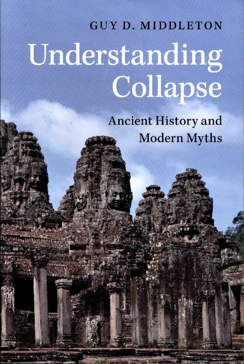 Understanding collapse. Ancient history and modern myths - Guy D. Middleton - Cambridge GF - Livre