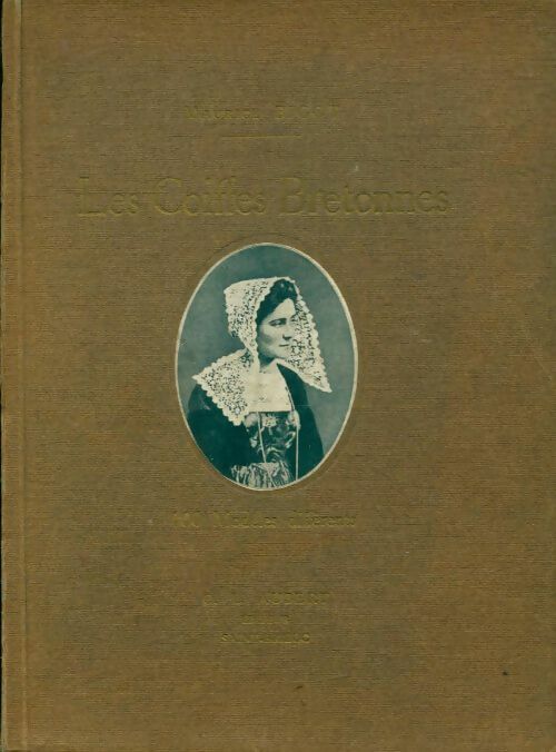 Les coiffes bretonnes - Maurice Bigot - Aubert - Livre