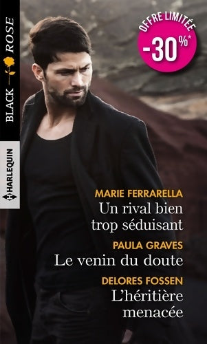 Un rival bien trop séduisant / Le venin du doute / L'héritière menacée - Marie Ferrarella - Black Rose - Livre
