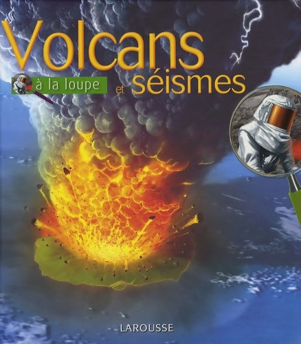 Les volcans et séismes - Ken Rubin - A la loupe - Livre