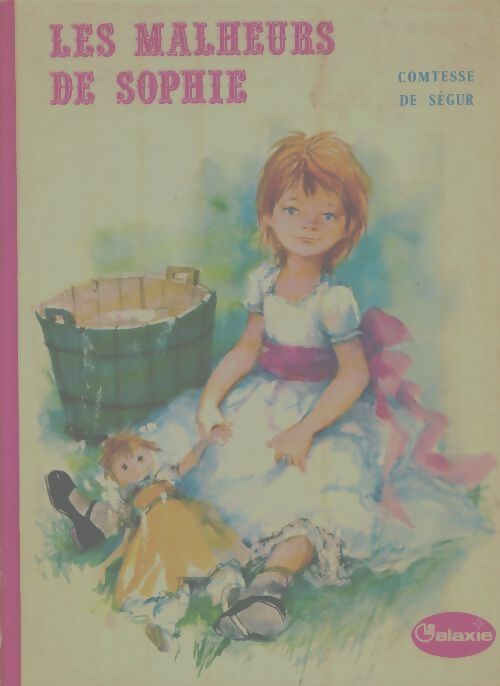 Les malheurs de Sophie - Comtesse De Ségur - La galaxie - Livre