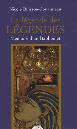 La légende des légendes - mémoire d'un bâphomêt' - Nicole Buisson-jouanneau - Dervy GF - Livre