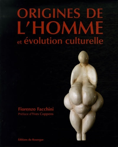 Origines de l'homme et évolution culturelle - Fiorenzo Facchini - Rouergue GF - Livre