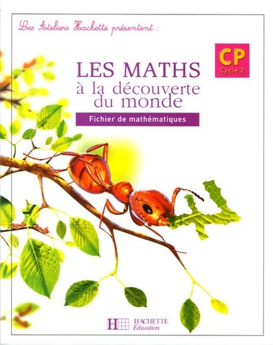 Les ateliers hachette les maths à la découverte du monde CP - fichier élève - ed. 2006 - Guy Blandino - Les ateliers Hachette - Livre
