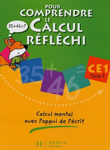 Pour comprendre le calcul réfléchi CE1 - cahier élève - ed. 2006 : Calcul mental avec l'appui de l'écrit - Patrick Debû - Pour comprendre le calcul réfl - Livre
