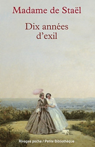 Dix années d'exil - Madame Staël De - Rivages Poche - Livre
