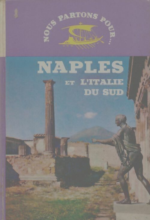 Naples et l'Italie du sud - Georges Vallet - Nous partons pour... - Livre