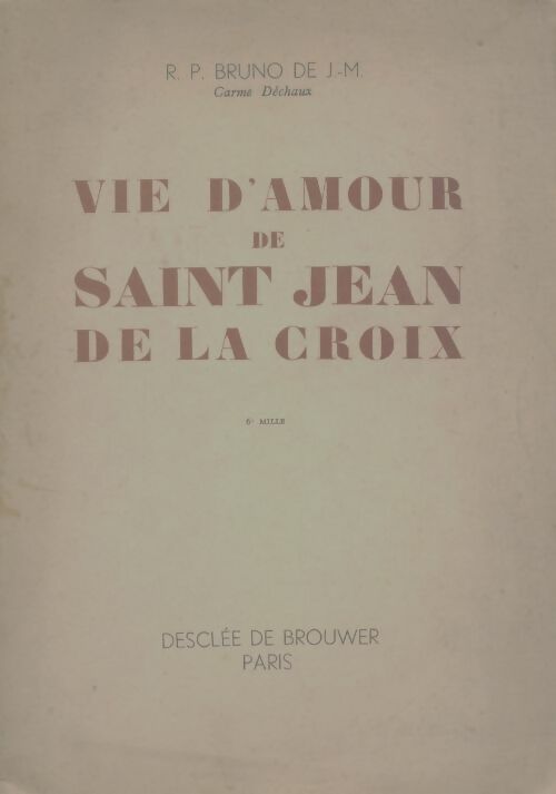 Vie d'amour de Saint Jean de la Croix - Bruno M - Desclée GF - Livre