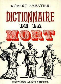 Dictionnaire de la mort - Robert Sabatier - Albin Michel GF - Livre