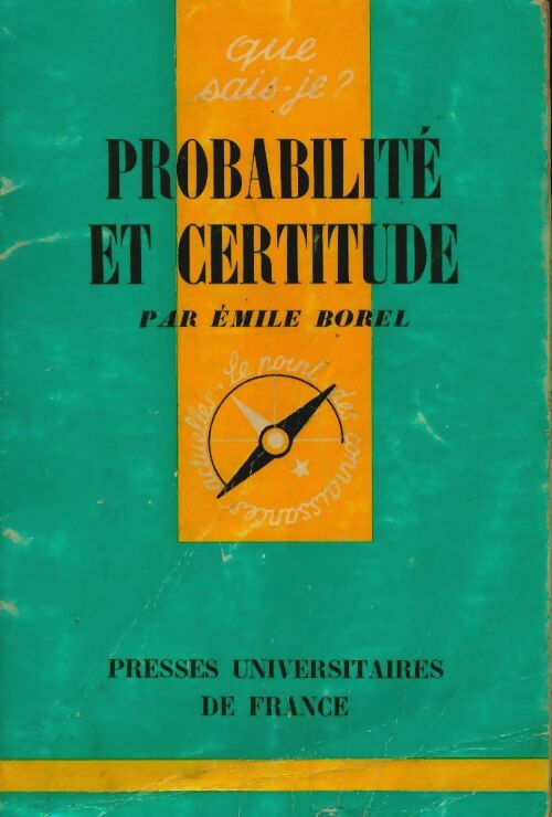 Probabilité et certitude - Emile Borel - Que sais-je - Livre