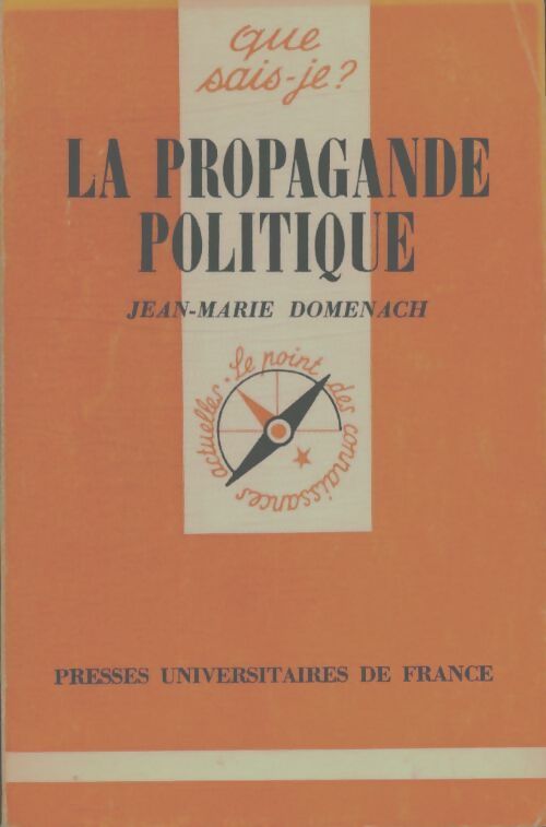 La propagande politique - Jean-Marie Domenach - Que sais-je - Livre