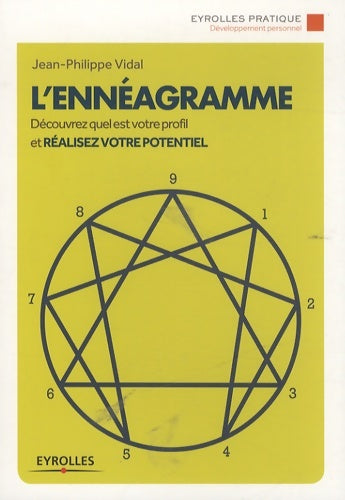 L'ennéagramme : Découvrez quel est votre profil et réalisez votre potentiel - Jean-Philippe Vidal - Eyrolles Pratique - Livre