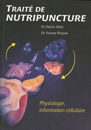 Traité de nutripuncture : Physiologie information cellulaire - Patrick Veret - Adverbum - Livre