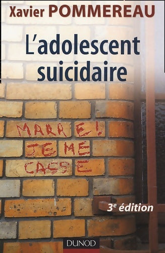 L'adolescent suicidaire - 3ème édition - Docteur Xavier Pommereau - Enfances - Livre