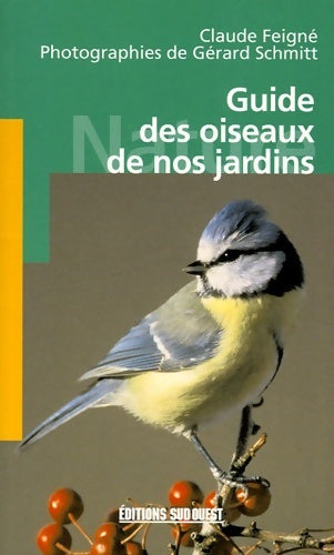 Guide des oiseaux de nos jardins - Claude Feigné - Nature - Livre