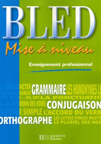 Bled mise à niveau enseignement professionnel - livre élève - ed. 2005 - Daniel Berlion - Bled - Livre