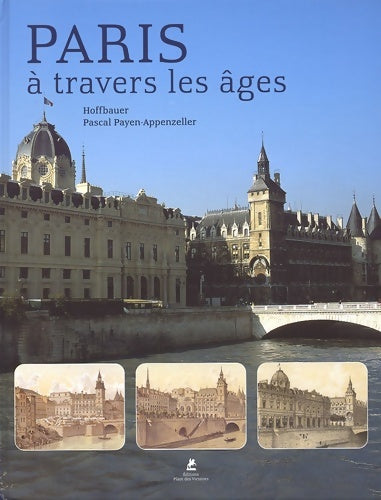 Paris à travers les âges - Pascal Payen-appenzeller - Place des Victoires GF - Livre