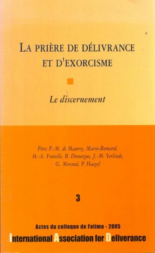 La prière de délivrance et d'exorcisme : Le discernement - colloques de l'iad - n°3 - - International Association For Deliverance - Les colloques de l'IAD - Livre