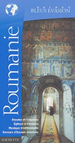 Guide bleu Évasion : Roumanie - Bernard Houliat - Guide Evasion - Livre