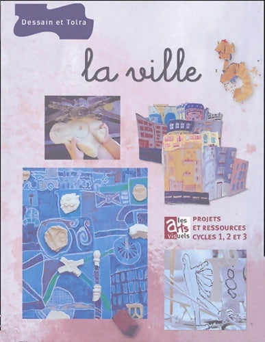 La ville - Alexandra Roussopoulos - Les arts visuels - Livre