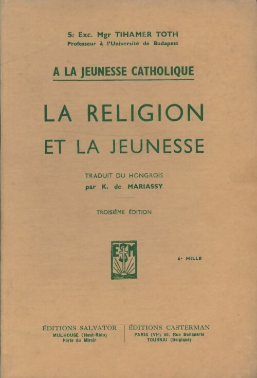 La religion et la jeunesse - Mgr Tihamer Toth - Salvator GF - Livre