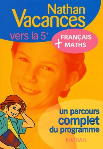 Nathan vacances compact : Maths - français de la 6e vers la 5e - Nathan Vacances - Nathan vacances - Livre