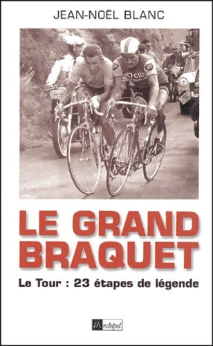 Heures tragiques du tour - J. N. Blanc - L'archipel GF - Livre