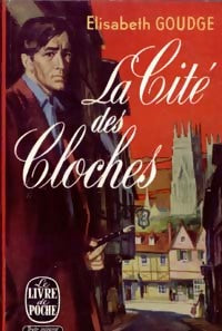 La cité des cloches - Elizabeth Goudge - Le Livre de Poche - Livre