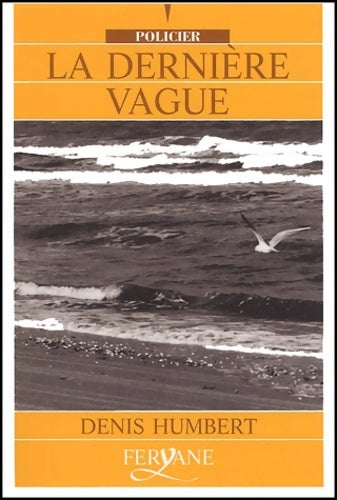 La dernière vague - Denis Humbert - Feryane livres en gros caractères - Livre