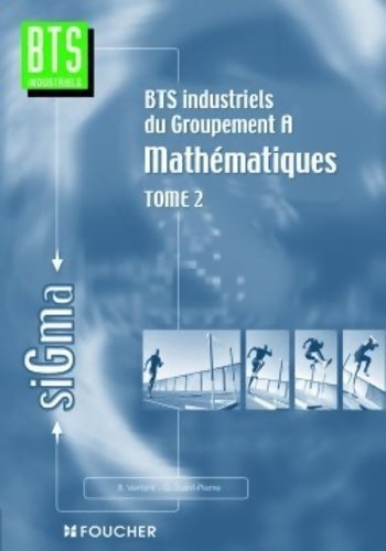 Mathématiques Tome II : Groupement a BTS industriels - Bernard Verlant - Sigma - Livre