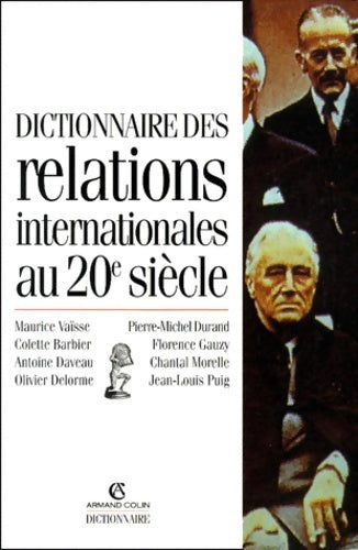 Dictionnaire des relations internationales au XXe siècle - Maurice Vaisse - Armand Colin GF - Livre