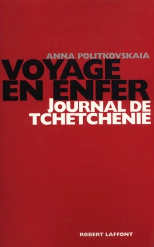 Voyage en enfer : Journal de tchetchénie - Anna Politkovskaïa - Laffont GF - Livre