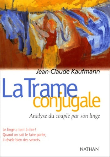 Trame conjugale : Analyse du couple par son linge 2e édition - Kaufmann - essais & recherches - Livre