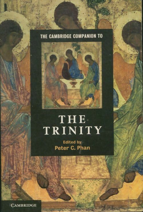 The Cambridge companion to the trinity - Peter C. Phan - The Cambridge companion - Livre