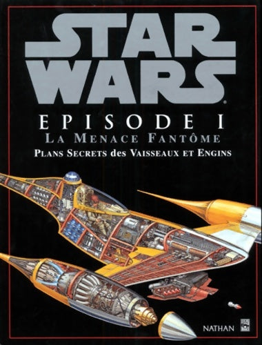 Star wars épisode 1 : La menace fantôme plans secrets des vaisseaux et - David West Reynolds - Star wars - Livre