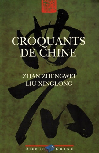 Croquants de chine - Zhengwei Zhan - Bleu de Chine - Livre