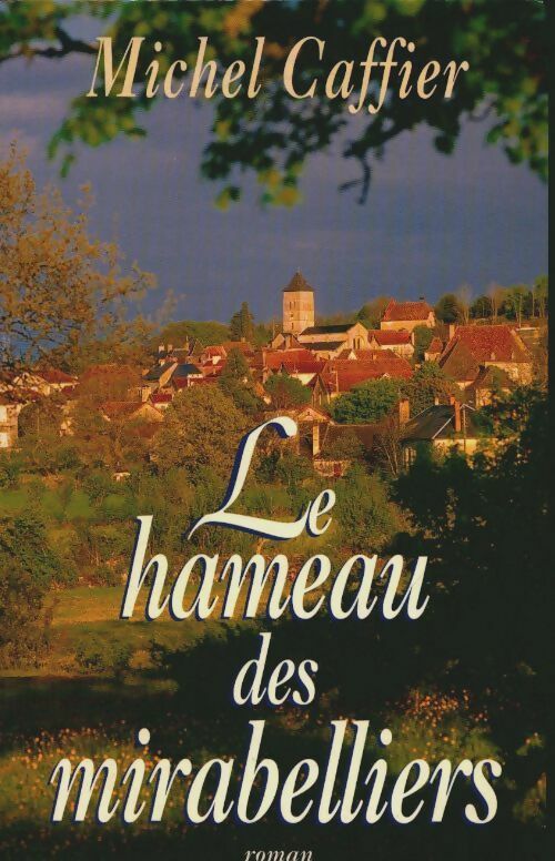 Le hameau des mirabelliers - Michel Caffier - Presses de la Cité GF - Livre