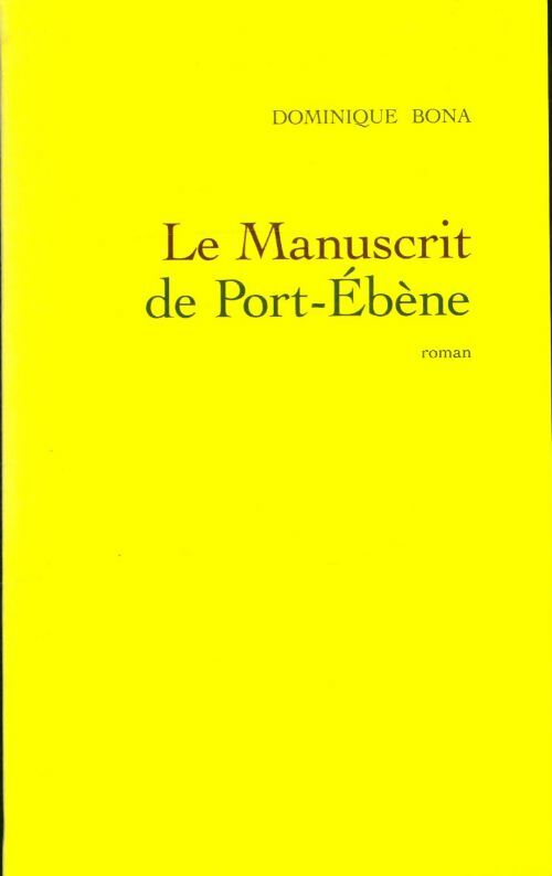 Le Manuscrit de Port-Ebène - Dominique Bona - Le Grand Livre du Mois GF - Livre