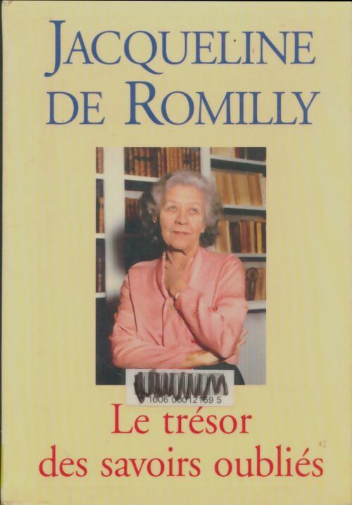 Le trésor des savoirs oubliés - Jacqueline De Romilly - Fallois GF - Livre