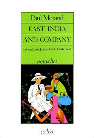 East india and company : [nouvelles - Paul Morand - Arléa GF - Livre