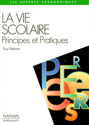 La vie scolaire - Guy Delaire - Les repères pédagogiques - Livre