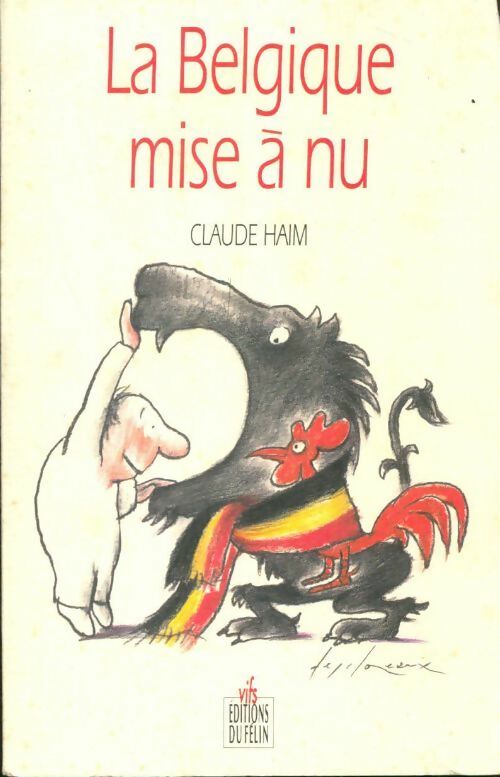 La Belgique mise à nu - Claude Haim - Vifs - Livre