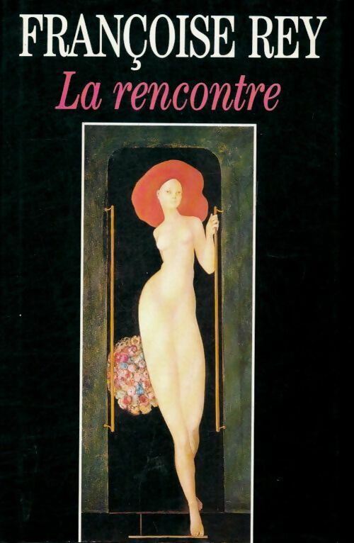 La rencontre - Françoise Rey - France Loisirs GF - Livre