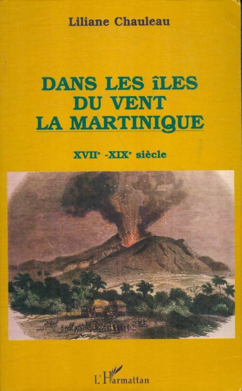 Dans les îles du vent la Martinique - Liliane Chauleau - L'harmattan - Livre