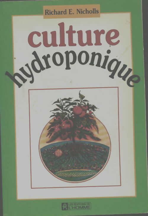 Culture hydroponique - Richard E. Nicholls - L'homme GF - Livre