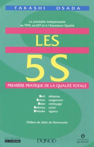 Les 5 s : Première pratique de la qualité totale - Takashi Osada - Les réalités de l'entreprise - Livre