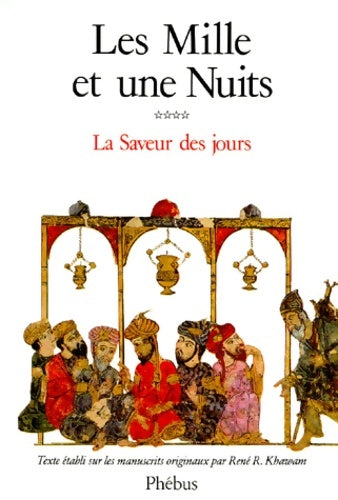 Les mille et une nuits. La saveur des jours. Tome IV - René Khawam - Domaine arabe - Livre