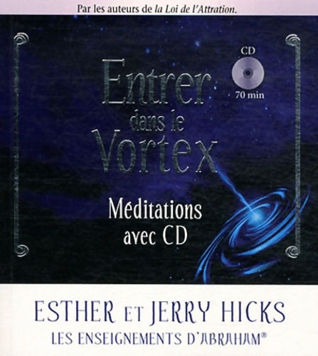 Entrer dans le vortex. Méditations avec CD - Esther Et Jerry Hicks - Trédaniel GF - Livre