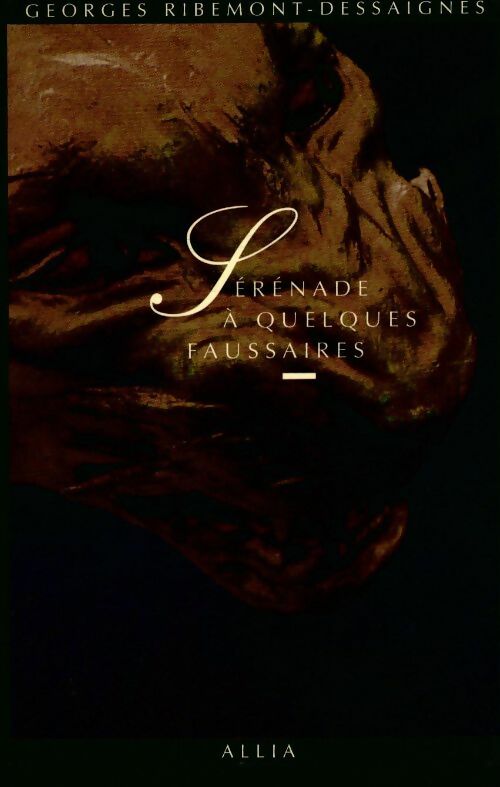 Sérénade à quelques faussaires - Georges Ribemont-Dessaignes - Allia GF - Livre