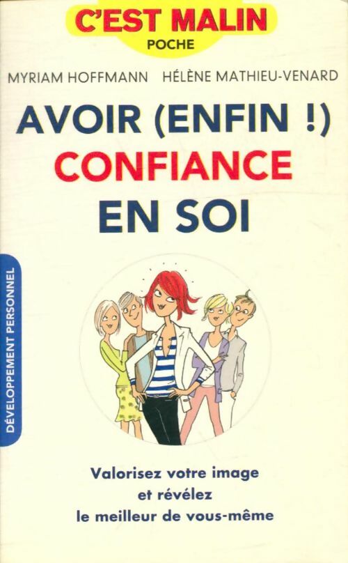 Avoir (enfin!) confiance en soi - Myriam Mathieu-Venard - Développement personnel - Livre